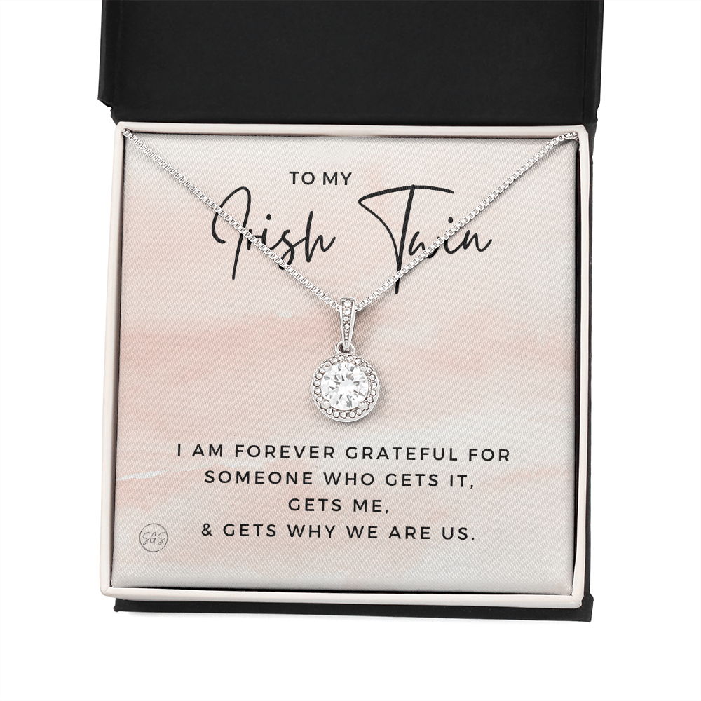 To My Irish Twin | My Sister Gets Me, Sisters Gift, Almost Twins, Best Friend Necklace, Gift From Sister, Grateful, Cute, Jewelry 0628He