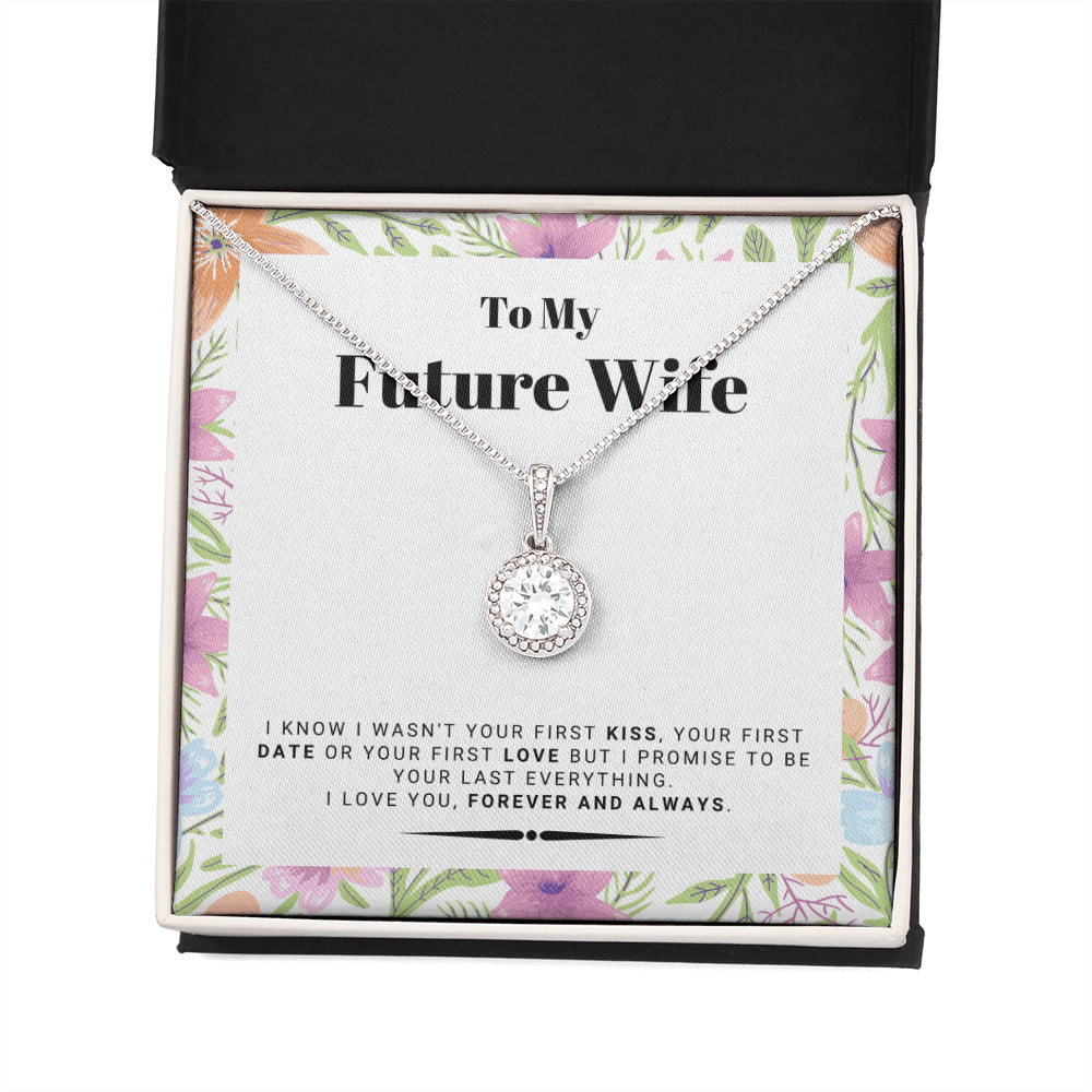 Future Wife - My Last My Everything - Forever Love |, Romantic Gift for Fiancé, Anniversary Fiancee, I May Not Have Been Your First Kiss 02E