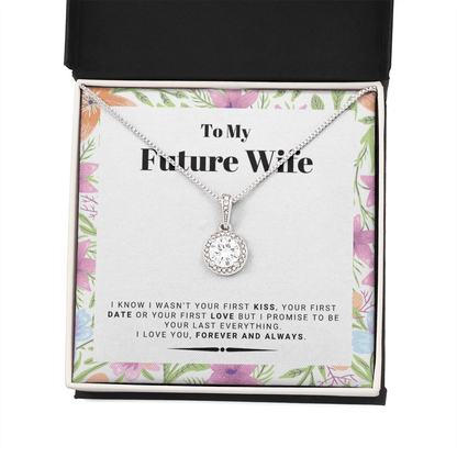 Future Wife - My Last My Everything - Forever Love |, Romantic Gift for Fiancé, Anniversary Fiancee, I May Not Have Been Your First Kiss 02E