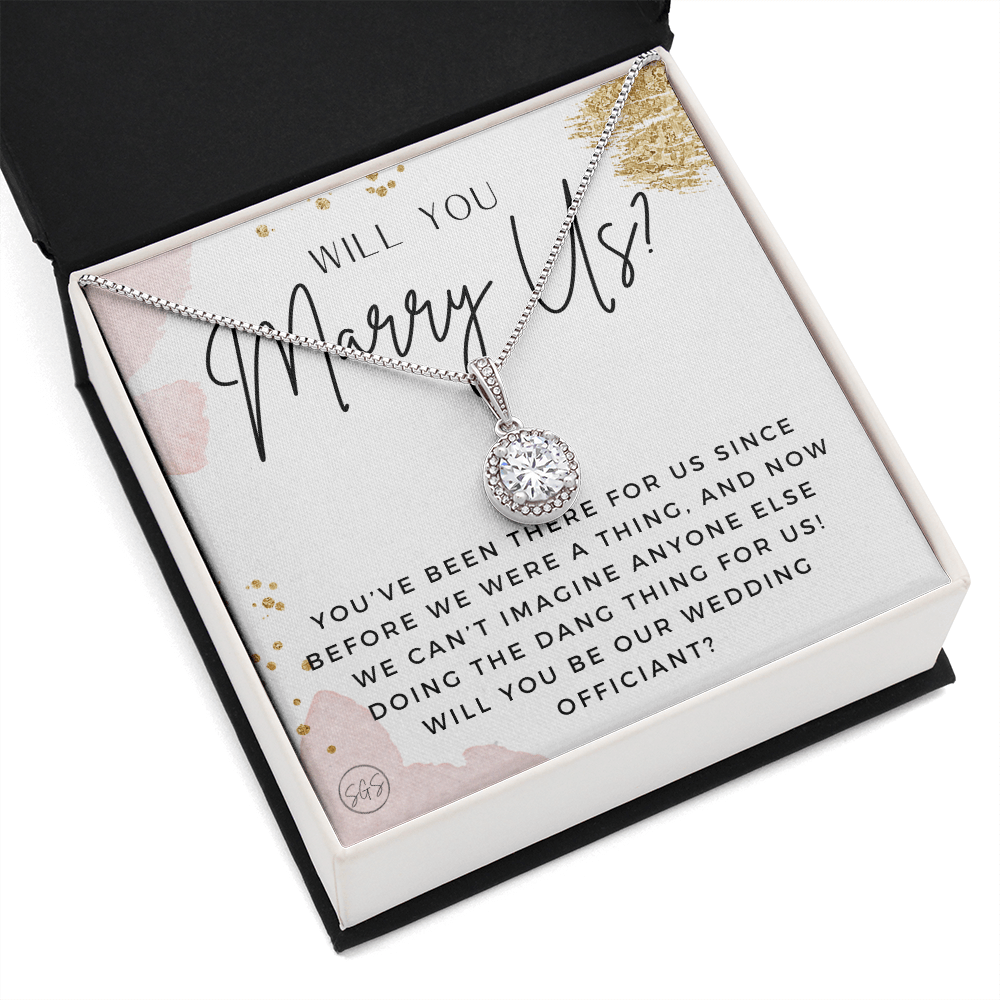 Wedding Officiant Proposal Gift | Will You Marry Us? Will You Be Our Officiant? For Friends, Best Friend Bestie Necklace Bridal Party 0817gE