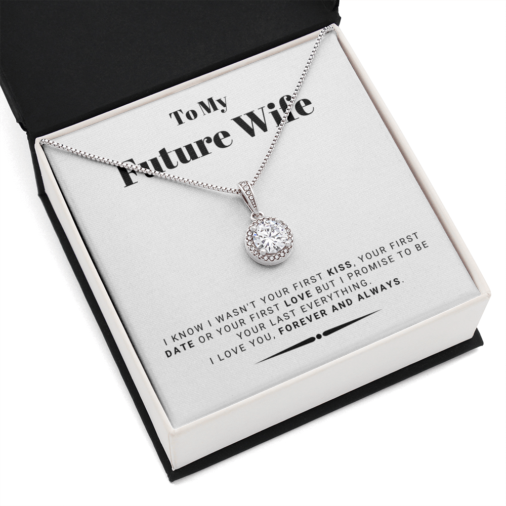 Future Wife - My Last My Everything - Forever Love |, Romantic Gift for Fiancé, Anniversary Fiancee, I May Not Have Been Your First Kiss 01E
