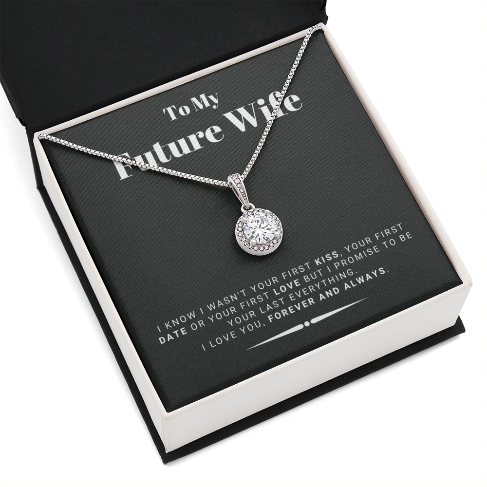 Future Wife - My Last My Everything - Forever Love |, Romantic Gift for Fiancé, Anniversary Fiancee, I May Not Have Been Your First Kiss 03E