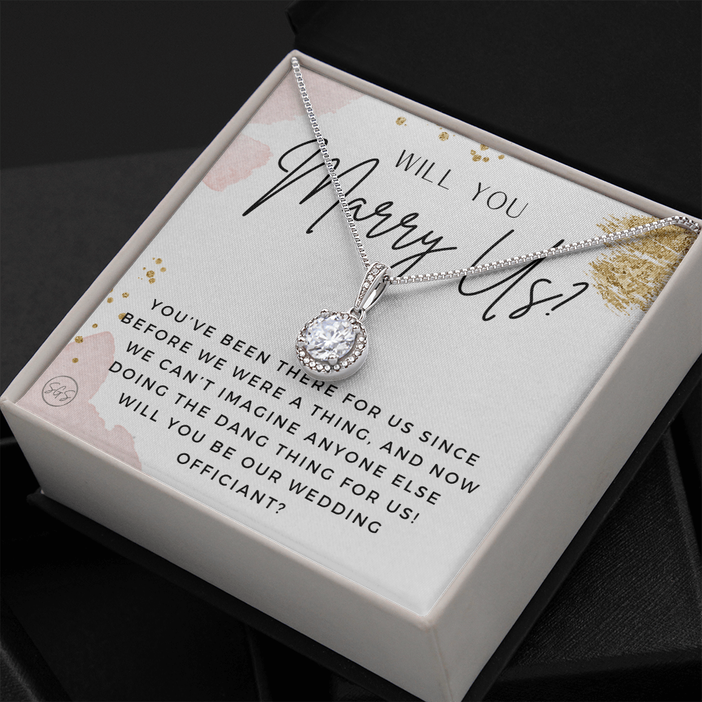 Wedding Officiant Proposal Gift | Will You Marry Us? Will You Be Our Officiant? For Friends, Best Friend Bestie Necklace Bridal Party 0817gE