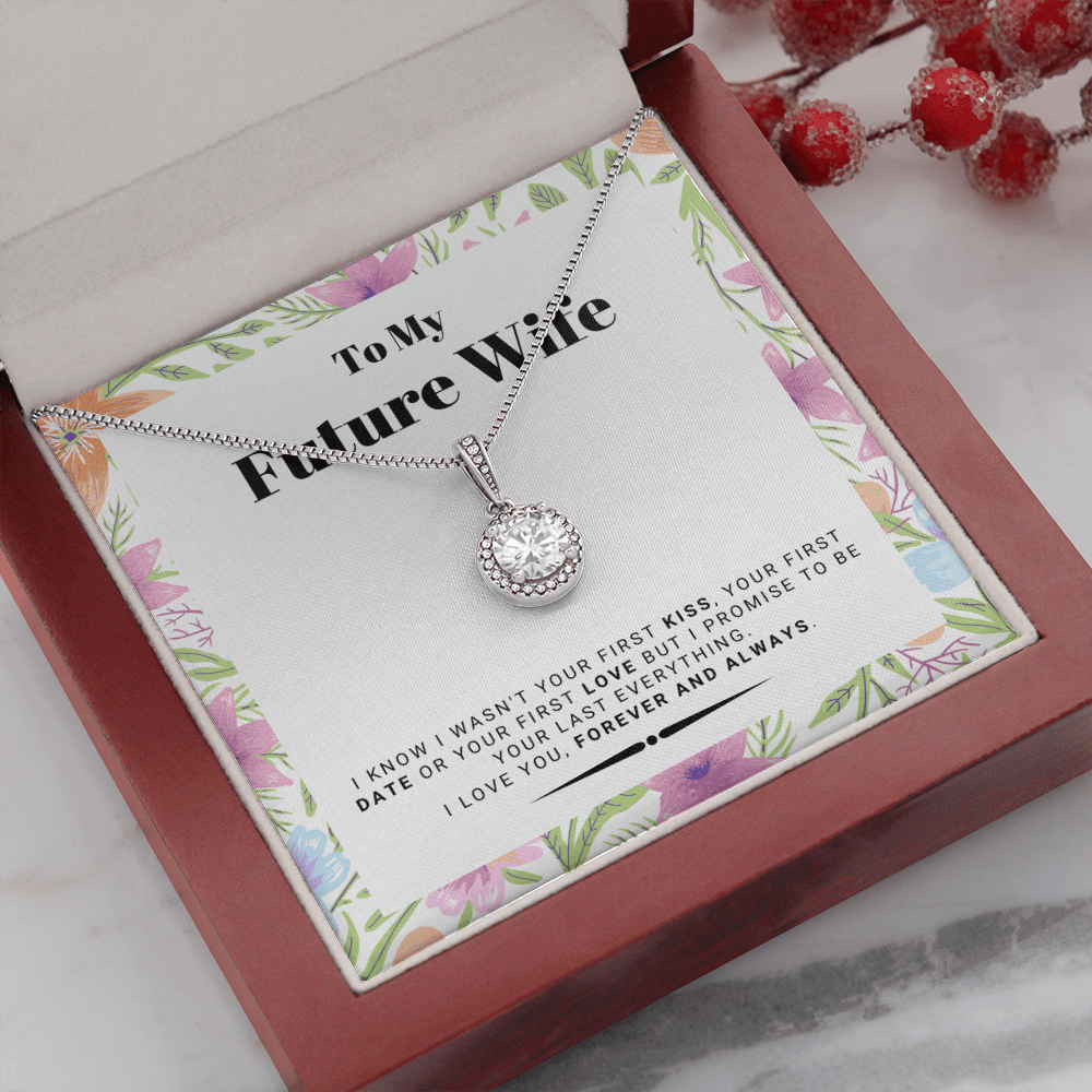 Future Wife - My Last My Everything - Forever Love |, Romantic Gift for Fiancé, Anniversary Fiancee, I May Not Have Been Your First Kiss 02E