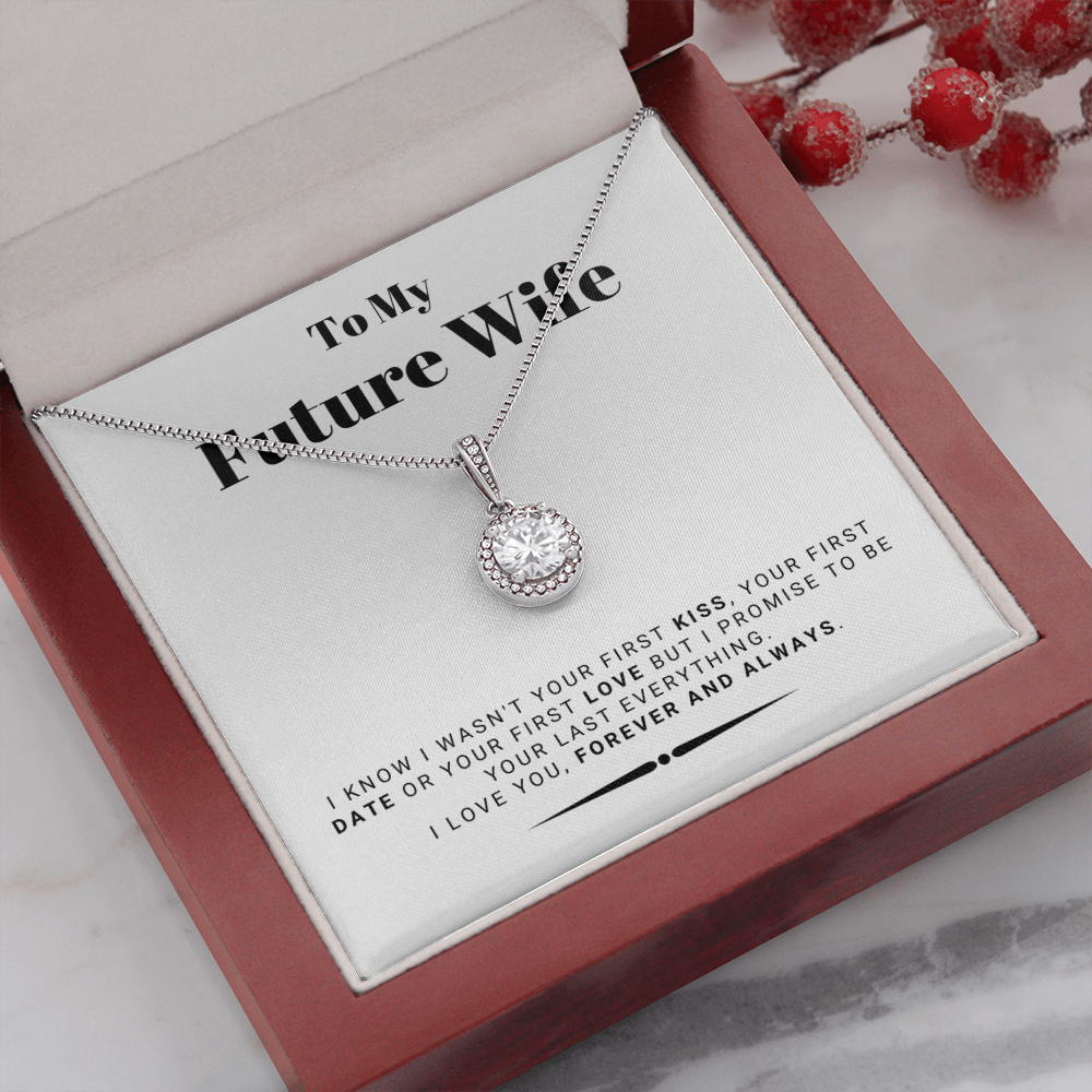 Future Wife - My Last My Everything - Forever Love |, Romantic Gift for Fiancé, Anniversary Fiancee, I May Not Have Been Your First Kiss 01E