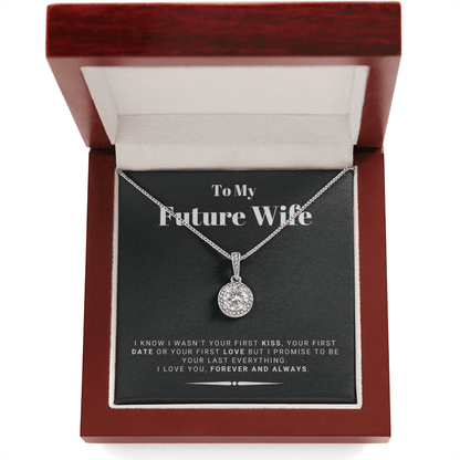 Future Wife - My Last My Everything - Forever Love |, Romantic Gift for Fiancé, Anniversary Fiancee, I May Not Have Been Your First Kiss 03E