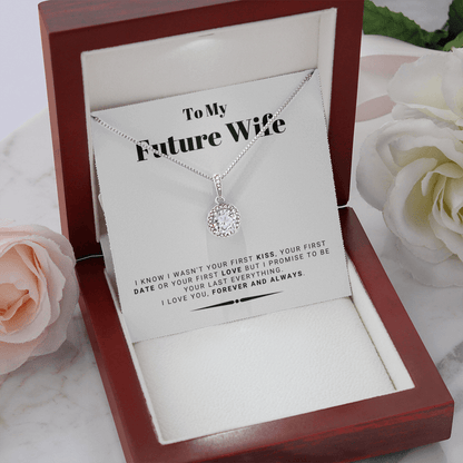 Future Wife - My Last My Everything - Forever Love |, Romantic Gift for Fiancé, Anniversary Fiancee, I May Not Have Been Your First Kiss 01E