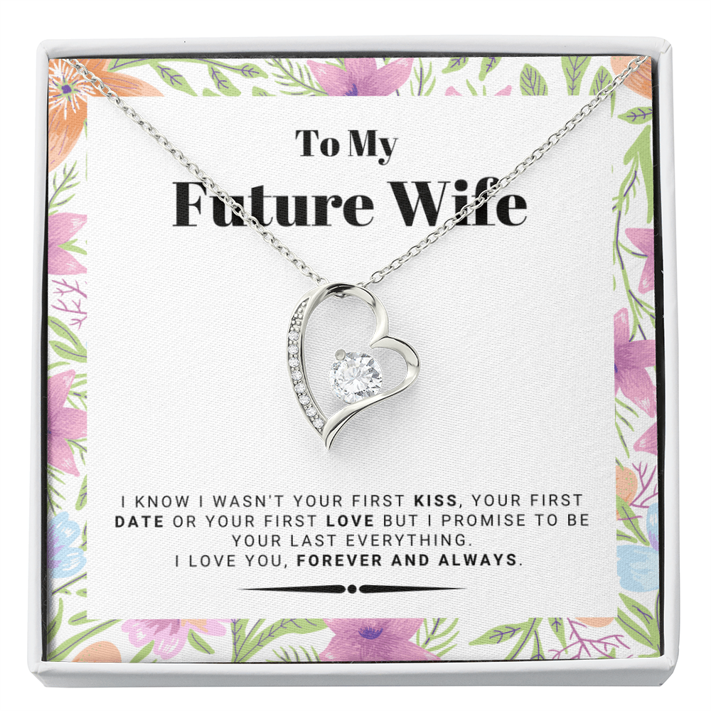 Future Wife - My Last My Everything - Forever Love |, Romantic Gift for Fiancé, Anniversary Fiancee, I May Not Have Been Your First Kiss, 02