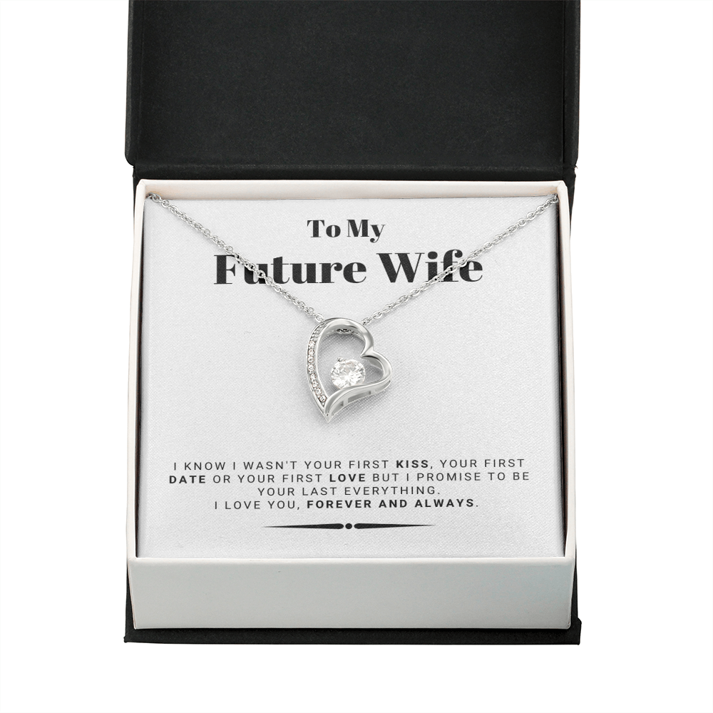 Future Wife - My Last My Everything - Forever Love |, Romantic Gift for Fiancé, Anniversary Fiancee, I May Not Have Been Your First Kiss