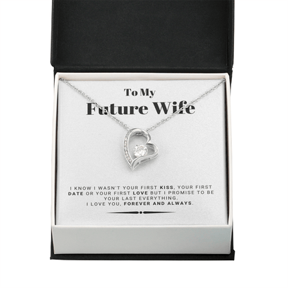 Future Wife - My Last My Everything - Forever Love |, Romantic Gift for Fiancé, Anniversary Fiancee, I May Not Have Been Your First Kiss