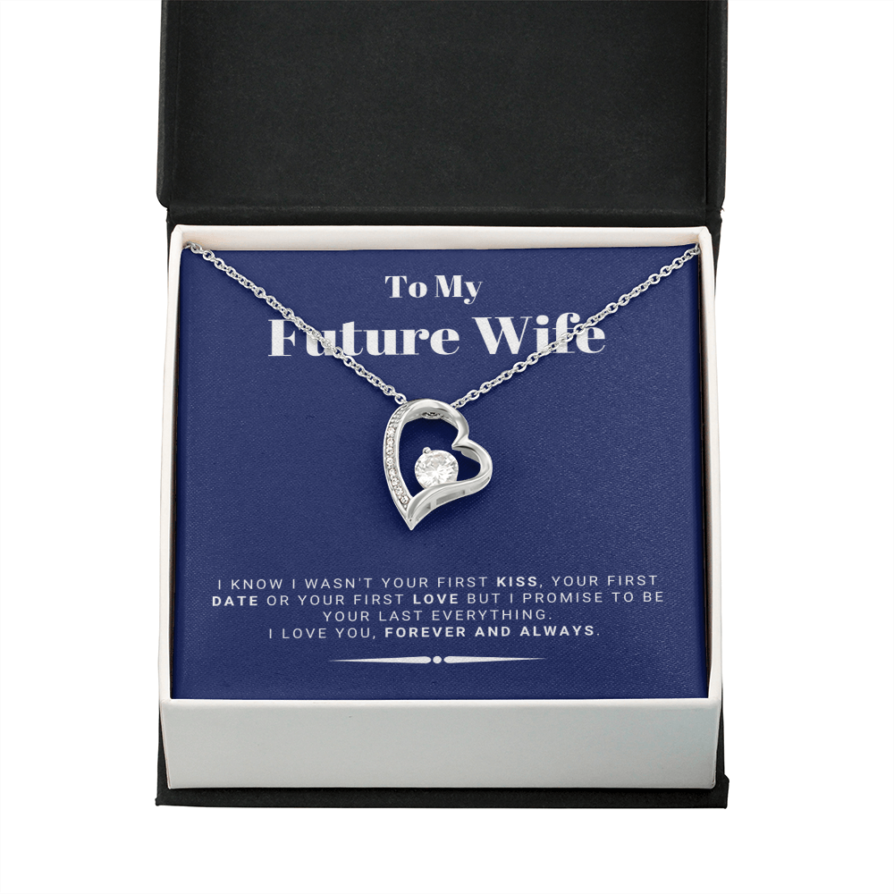 Future Wife - My Last My Everything - Forever Love |, Romantic Gift for Fiancé, Anniversary Fiancee, I May Not Have Been Your First Kiss, 04