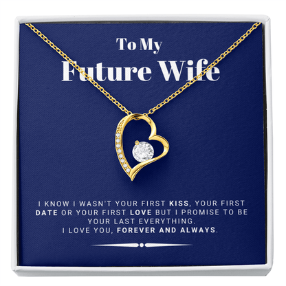 Future Wife - My Last My Everything - Forever Love |, Romantic Gift for Fiancé, Anniversary Fiancee, I May Not Have Been Your First Kiss, 04