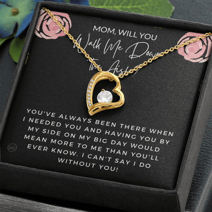 Mom, Will You Walk Me Down the Aisle? Give Me Away Proposal, Mother of the Bride Gift, I Can't Say I Do Without You From Daughter 0425f