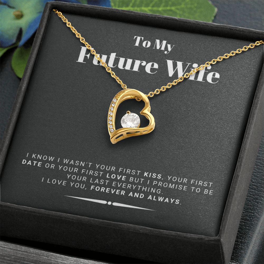 Future Wife - My Last My Everything - Forever Love |, Romantic Gift for Fiancé, Anniversary Fiancee, I May Not Have Been Your First Kiss, 03