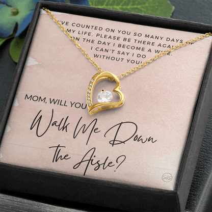 Mom, Will You Walk Me Down the Aisle? Give Me Away Proposal, Mother of the Bride Gift, I Can't Say I Do Without You From Daughter 0425a