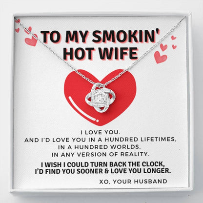 To My Smokin' Hot Wife White Background I Love You A Hundred Lifetimes | From Husband, Gift, 14K White Gold, Necklace, Pendant, Romantic, Anniversary, Birthday, Just Because, I love you