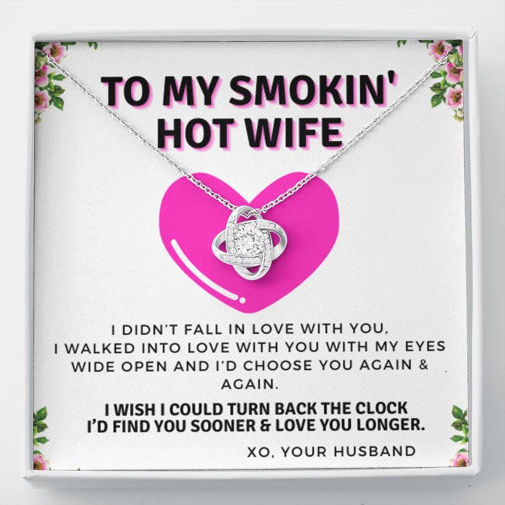 To My Smokin' Hot Wife, I’d love you a hundred lifetimes with Flowers| From Husband, Gift, 14K White Gold, Necklace, Romantic, Anniversary, From Hubby