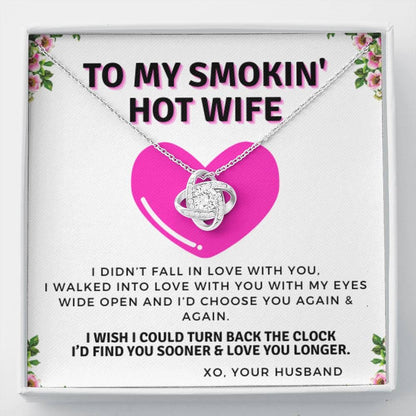 To My Smokin' Hot Wife, I’d love you a hundred lifetimes with Flowers| From Husband, Gift, 14K White Gold, Necklace, Romantic, Anniversary, From Hubby