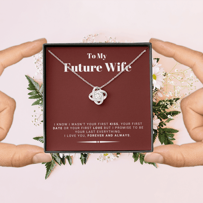 Future Wife - My Last My Everything - Forever Love |, Romantic Gift for Fiancé, Anniversary Fiancee, I May Not Have Been Your First Kiss 05K