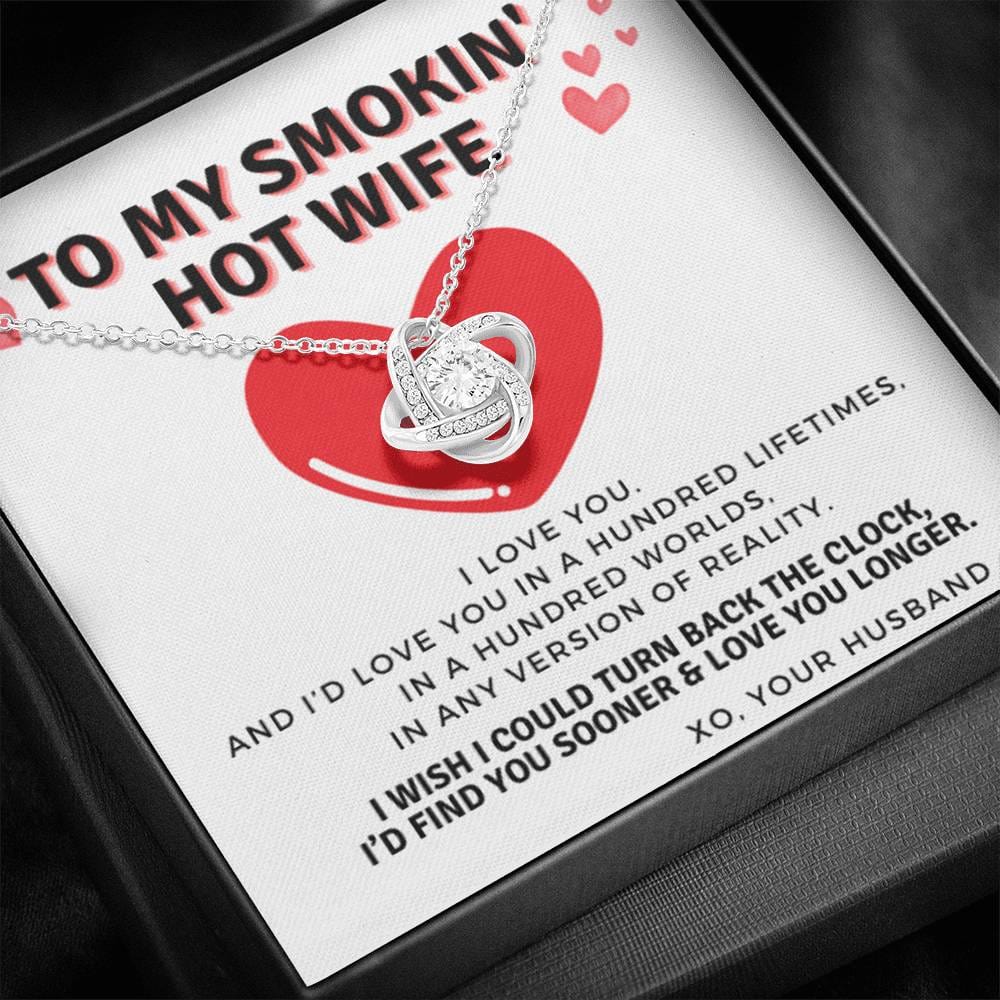 To My Smokin' Hot Wife White Background I Love You A Hundred Lifetimes | From Husband, Gift, 14K White Gold, Necklace, Pendant, Romantic, Anniversary, Birthday, Just Because, I love you