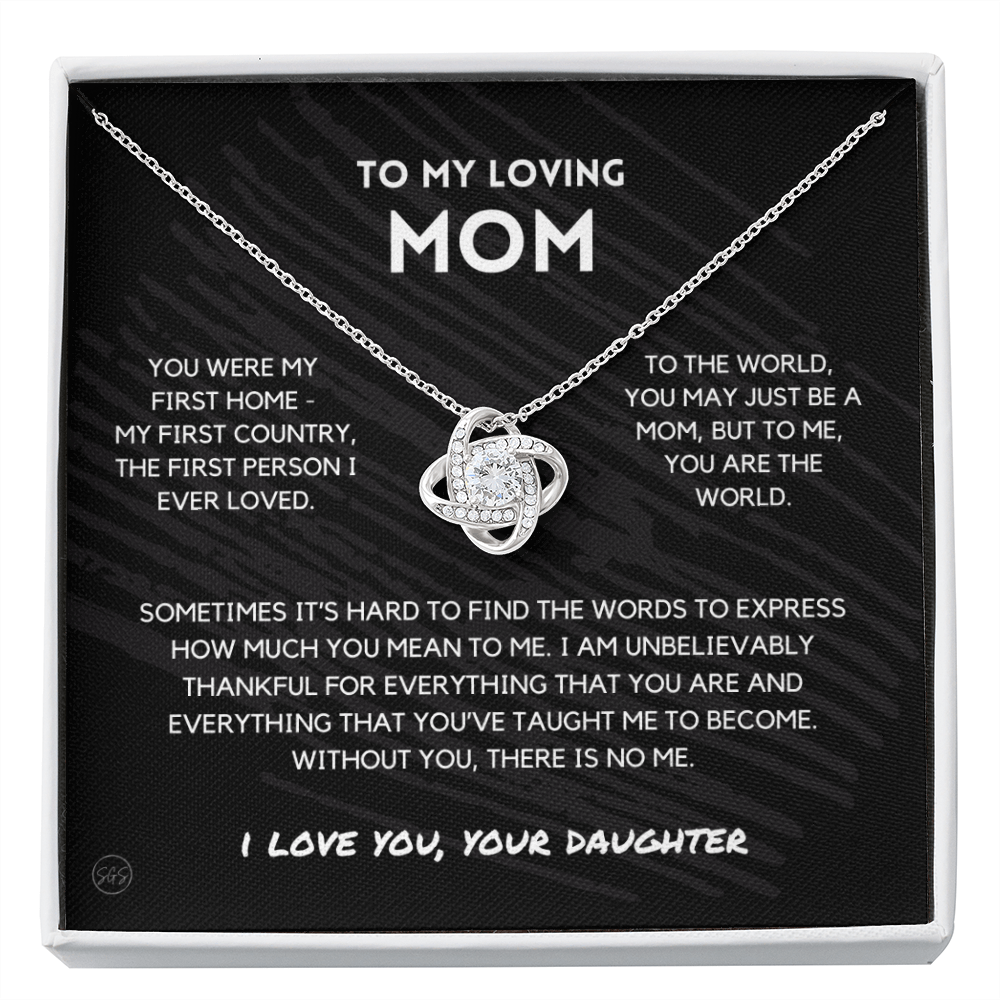 Mom - You're The World - Love Knot Necklace | Gift for Mother's Day From Daughter, Gift for Mom, You Were My First Country, My First Home 1K