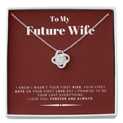 Future Wife - My Last My Everything - Forever Love |, Romantic Gift for Fiancé, Anniversary Fiancee, I May Not Have Been Your First Kiss 05K
