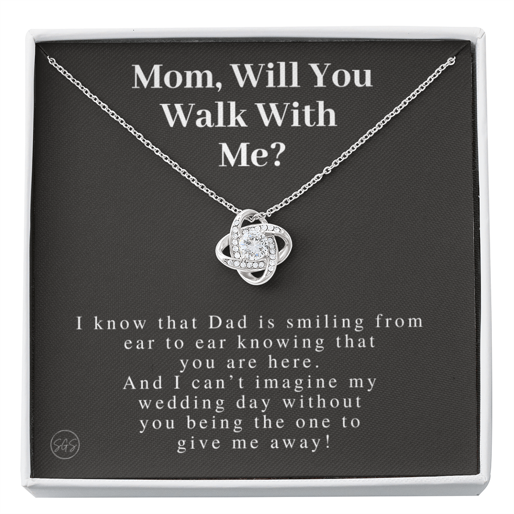 Mom, Will You Walk Me Down the Aisle? Give Me Away Proposal, Mother of the Bride Gift, I Can't Say I Do Without You From Daughter 0316g