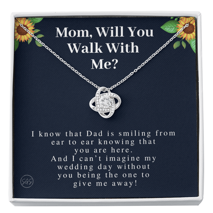 Mom, Will You Walk Me Down the Aisle? Give Me Away Proposal, Mother of the Bride Gift, I Can't Say I Do Without You From Daughter 0316i