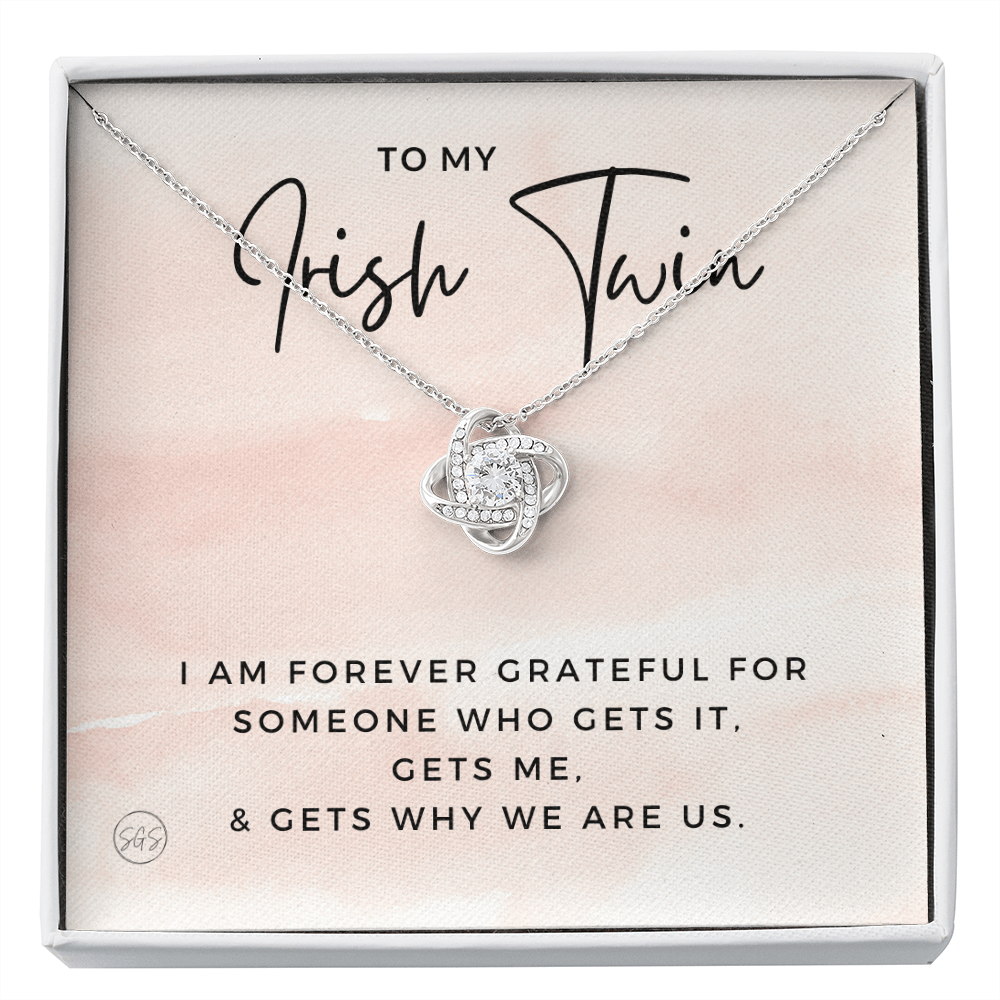 To My Irish Twin | My Sister Gets Me, Sisters Gift, Almost Twins, Best Friend Necklace, Gift From Sister, Grateful, Cute, Jewelry 0628HH2
