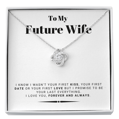 Future Wife - My Last My Everything - Forever Love |, Romantic Gift for Fiancé, Anniversary Fiancee, I May Not Have Been Your First Kiss 01K