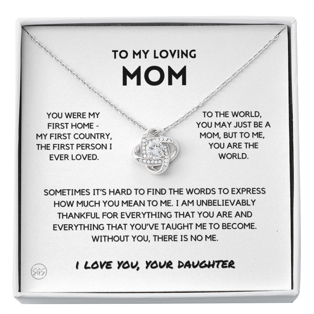 Mom - You're The World - Love Knot Necklace | Gift for Mother's Day From Daughter, Gift for Mom, You Were My First Country, My First Home 2K