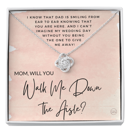 Mom, Will You Walk Me Down the Aisle? Give Me Away Proposal, Mother of the Bride Gift, I Can't Say I Do Without You From Daughter 0316a