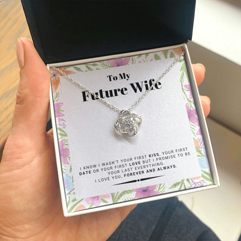 Future Wife - My Last My Everything - Forever Love |, Romantic Gift for Fiancé, Anniversary Fiancee, I May Not Have Been Your First Kiss 02K