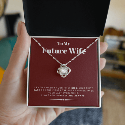 Future Wife - My Last My Everything - Forever Love |, Romantic Gift for Fiancé, Anniversary Fiancee, I May Not Have Been Your First Kiss 05K
