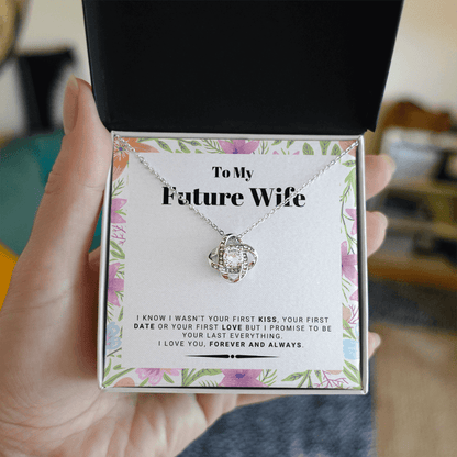 Future Wife - My Last My Everything - Forever Love |, Romantic Gift for Fiancé, Anniversary Fiancee, I May Not Have Been Your First Kiss 02K