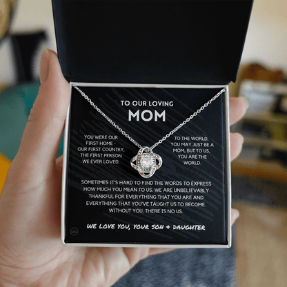 To Our Mom - You're The World - Love Knot Necklace From Son And Daughter | Gift for Mother's Day, Gift for Mom, You Were My First Country 1K