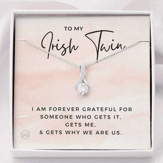 To My Irish Twin | Stuff Gina Says, My Sister Gets Me, Sisters Gift, Almost Twins, Best Friend Necklace, Gift From Sister, Grateful, Cute, Jewelry 0628HH