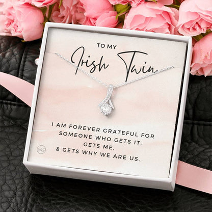 To My Irish Twin | Stuff Gina Says, My Sister Gets Me, Sisters Gift, Almost Twins, Best Friend Necklace, Gift From Sister, Grateful, Cute, Jewelry 0628HH