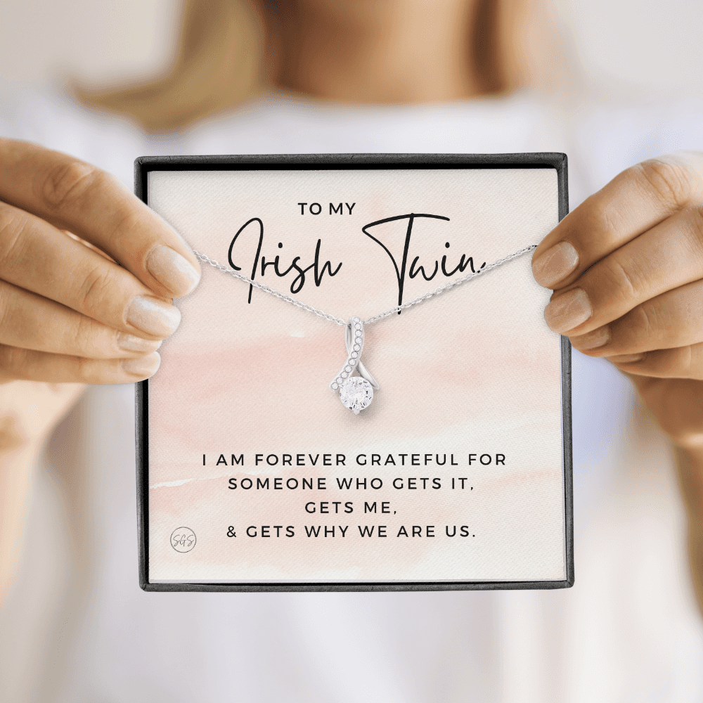 To My Irish Twin | My Sister Gets Me, Sisters Gift, Almost Twins, Best Friend Necklace, Gift From Sister, Grateful, Cute, Jewelry 0628HbA