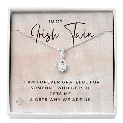 To My Irish Twin | My Sister Gets Me, Sisters Gift, Almost Twins, Best Friend Necklace, Gift From Sister, Grateful, Cute, Jewelry 0628HbA