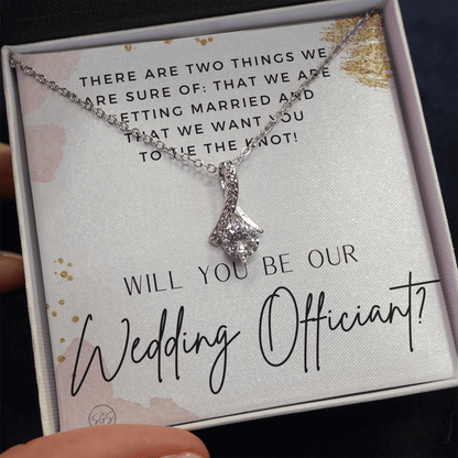 Wedding Officiant Proposal Gift | Will You Marry Us? Will You Be Our Officiant? For Friends, Best Friend Bestie Necklace Bridal Party 0817cbA