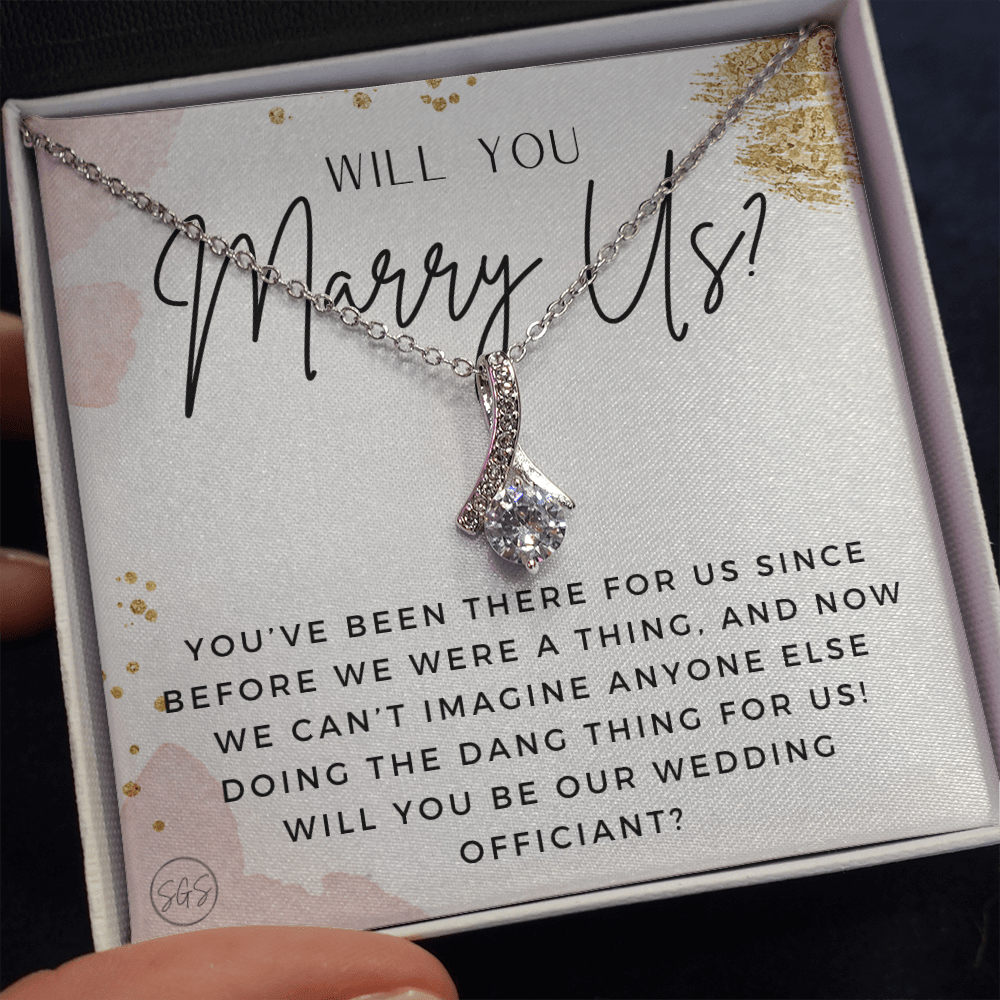Wedding Officiant Proposal Gift | Will You Marry Us? Will You Be Our Officiant? For Friends, Best Friend Bestie Necklace Bridal Party 0817gbA