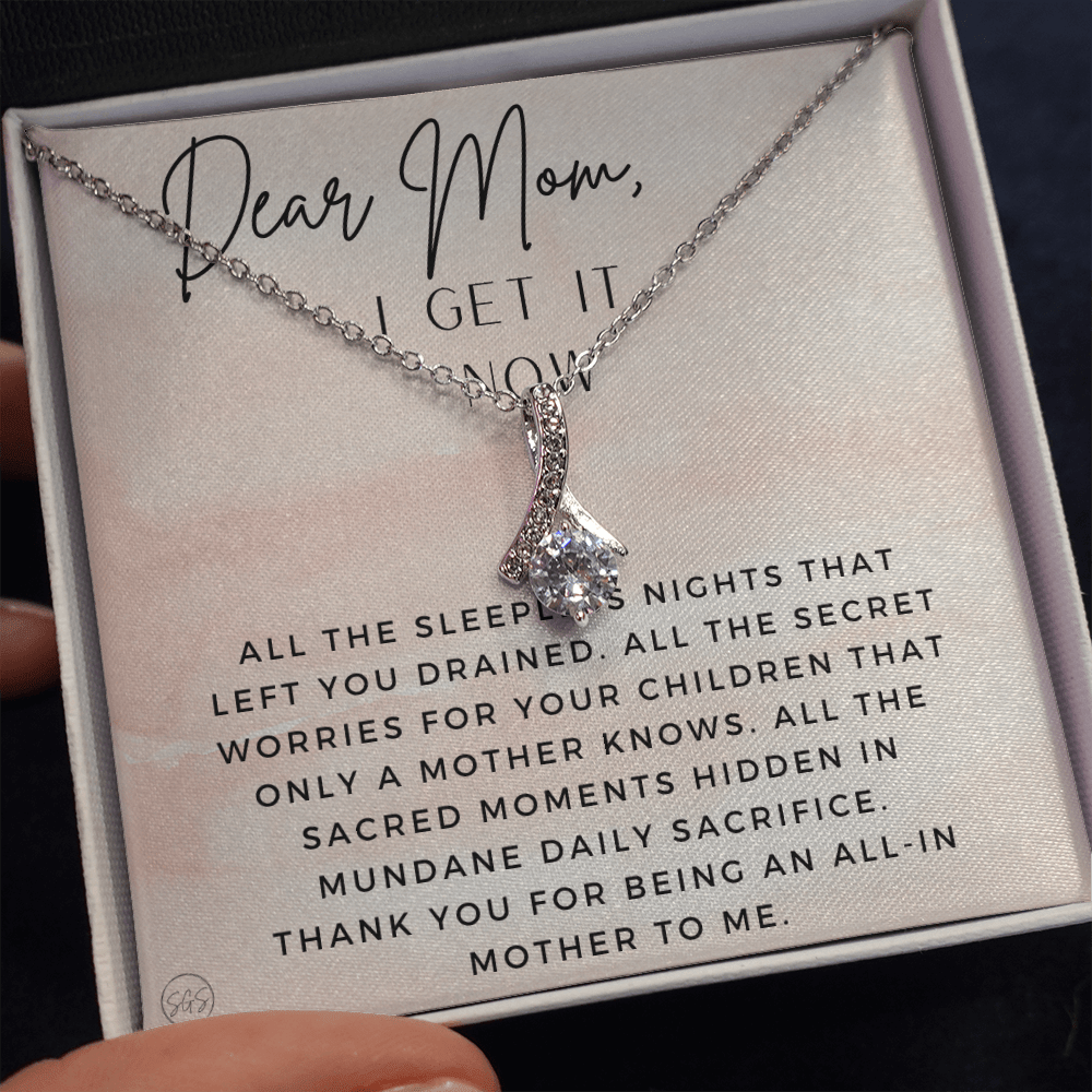 Dear Mom, I Get It Now | Gift for Mom From Daughter After Having a Baby, Christmas Present for Mom, Mother's Day Necklace, New Mom 1112aBA