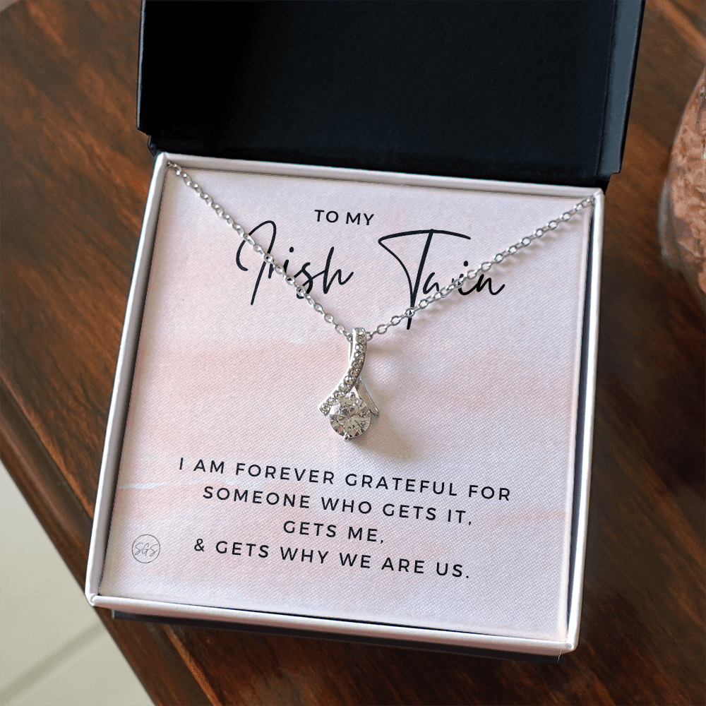 To My Irish Twin | My Sister Gets Me, Sisters Gift, Almost Twins, Best Friend Necklace, Gift From Sister, Grateful, Cute, Jewelry 0628HbA