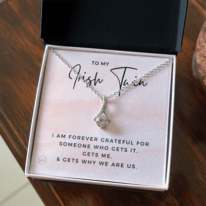 To My Irish Twin | My Sister Gets Me, Sisters Gift, Almost Twins, Best Friend Necklace, Gift From Sister, Grateful, Cute, Jewelry 0628HbA