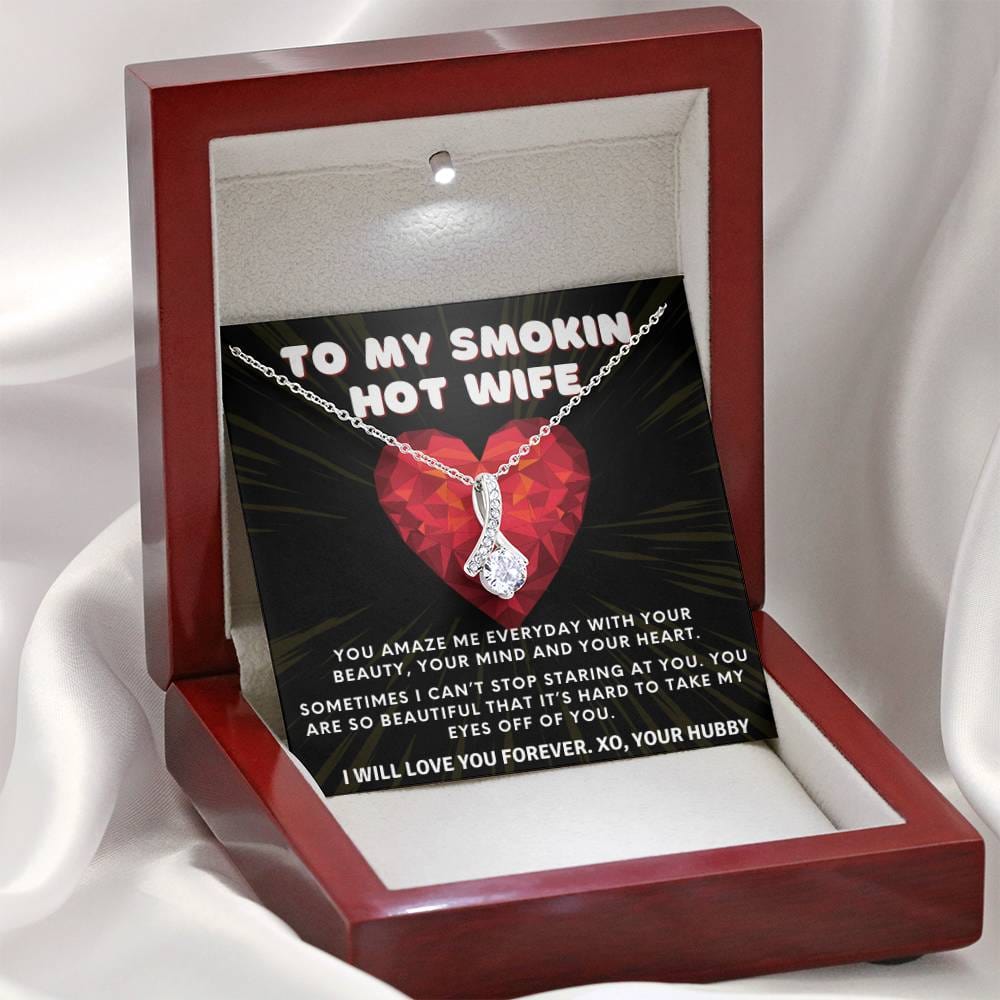 To My Smokin' Hot Wife - I Can't Take My Eyes Off You | From Husband, Gift, 14K White Gold, Necklace, Pendant, Romantic, Anniversary, Birthday, Just Because, I love you