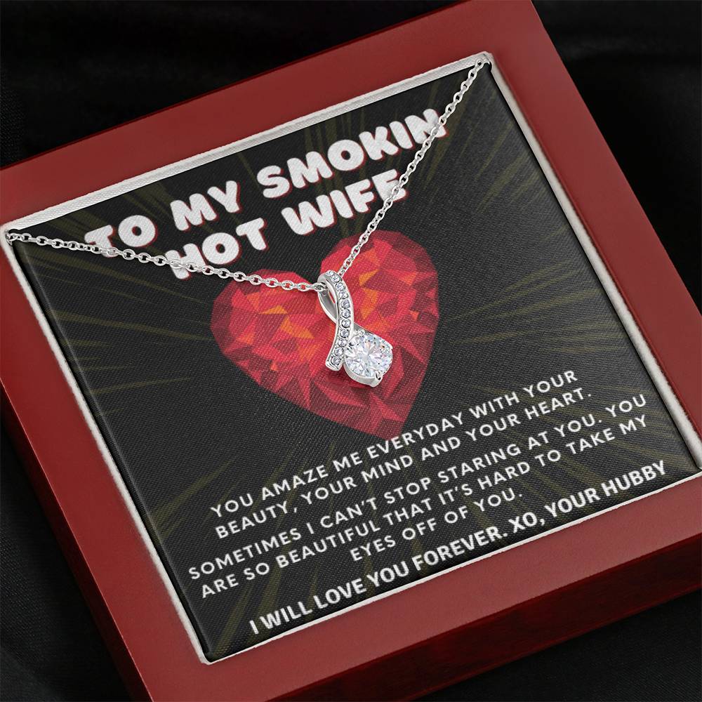 To My Smokin' Hot Wife - I Can't Take My Eyes Off You | From Husband, Gift, 14K White Gold, Necklace, Pendant, Romantic, Anniversary, Birthday, Just Because, I love you