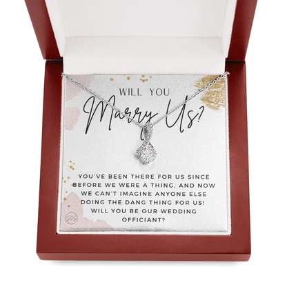 Wedding Officiant Proposal Gift | Will You Marry Us? Will You Be Our Officiant? For Friends, Best Friend Bestie Necklace Bridal Party 0817gbA