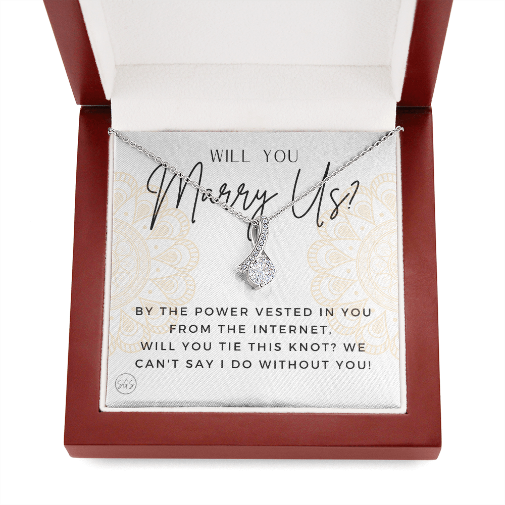 Wedding Officiant Proposal Gift | Will You Marry Us? Will You Be Our Officiant? For Friends, Best Friend Bestie Necklace Bridal Party 0817hbA