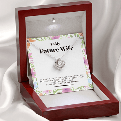 Future Wife - My Last My Everything - Forever Love |, Romantic Gift for Fiancé, Anniversary Fiancee, I May Not Have Been Your First Kiss 02K